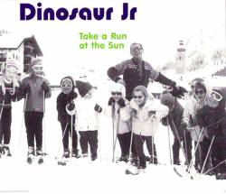 Dinosaur Jr. : Take a Run at the Sun